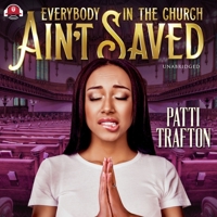 Everybody in the Church Ain't Saved 1601623615 Book Cover