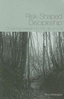 Risk-Shaped Discipleship: On Going Deeper Into the Life of God 089390693X Book Cover
