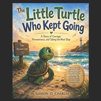 The Little Turtle Who Kept Going B0H6BQBMZZ Book Cover