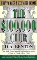 The $100,000 Club: How to Make a Six-Figure Income 0446520837 Book Cover