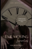 Time Moving: Inspirations - New Beginnings (Time Moving: Adaptations & Inspirations) B0G2DZVRM4 Book Cover