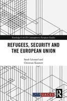 Refugees, Security and the European Union 0415539439 Book Cover