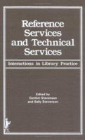 Reference Services and Technical Services: Interactions in Library Practice (Reference Librarian) (Reference Librarian) 0866561749 Book Cover