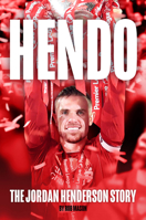 HENDO: The Jordan Henderson Story 1782817875 Book Cover