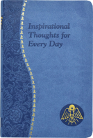 Inspirational Thoughts For Every Day: Minute Meditations For Every Day Containing A Scripture, Reading, A Reflection, And A Prayer 1937913554 Book Cover