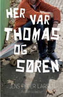 Her var Thomas og Søren 8726009943 Book Cover