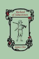 Richard of Jamestown: A Story of Virginia Colony 1986060837 Book Cover