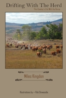 Drifting with the Herd: This Cowboy's Life with the Horse 1999479416 Book Cover
