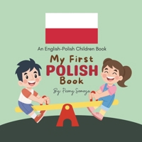 My First Polish Book English-Polish Children Book: moja pierwsza ksiazka dla dzieci po polsku B0CRQ3SH6T Book Cover