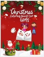 Christmas Coloring Books for Girls: Preschool Coloring Pages for Kids and Toddlers, Fun and Easy Christmas Gift Ideas, Christmas Gift for Toddlers And Kids, Coloring Pages for Kids Christmas, Coloring 1671223276 Book Cover