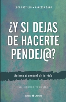 ¿Y si dejas de hacerte pendej@? B0989X2LVX Book Cover