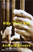Why They Kill: The Discoveries of a Maverick Criminologist 0375702482 Book Cover