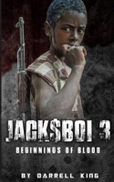 Jack$Boi 3 - Beginnings of Blood 1733221360 Book Cover