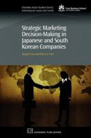 Strategic Marketing Decision-Making in Japanese and South Korean Companies 1843344696 Book Cover