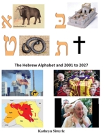 The Hebrew Alphabet and 2001to 2020 and Beyond 1964665035 Book Cover