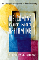 Welcoming but Not Affirming: An Evangelical Response to Homosexuality 0664257763 Book Cover