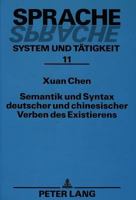 Semantik Und Syntax Deutscher Und Chinesischer Verben Des Existierens: Ein Beitrag Zur Semantischen Valenztheorie 3631463553 Book Cover