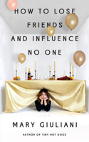 How to Lose Friends and Influence No One 0967554136 Book Cover