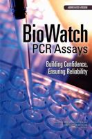 Biowatch PCR Assays: Building Confidence, Ensuring Reliability: Abbreviated Version 0309367220 Book Cover