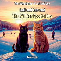 Luci and Leo and The Winter Sports Day: January Adventures (The Adventures of Luci and Leo) B0DRZ1K4JQ Book Cover