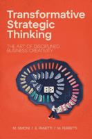 Transformative Strategic Thinking: The Art of Disciplined Business Creativity 1637427344 Book Cover