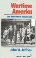 Wartime America: The World War II Home Front 1566631181 Book Cover