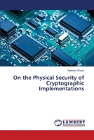 On the Physical Security of Cryptographic Implementations 3659263842 Book Cover