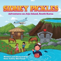 Sidney Pickles Adventures on Jeju Island, South Korea 177883227X Book Cover