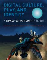 Digital Culture, Play, and Identity: A World of Warcraft? Reader (World of Warcraft Reader) 0262516691 Book Cover