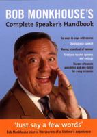 Just say a few words :the complete speaker's handbook 0760706174 Book Cover