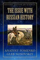 The Issue with Russian History (History: Fiction or Science?) (Volume 7) 1977870376 Book Cover