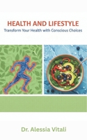 Health and Lifestyle: Transform Your Health with Conscious Choices B0GMMGQ3H6 Book Cover