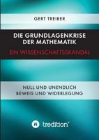 Die Grundlagenkrise der Mathematik - Ein Wissenschaftsskandal 3849590097 Book Cover