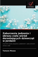 Zaburzenia jedzenia i obrazu ciała wśród dorastających dziewcząt w Jordanii: Czynniki ryzyka związane z jedzeniem i zaburzeniami obrazu ciała 6202892137 Book Cover