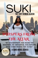 Suki: The Lust Demon Slayer!: Whispers From The Altar! B0GF88Z57W Book Cover