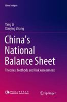 China's National Balance Sheet: Theories, Methods and Risk Assessment 9811043841 Book Cover