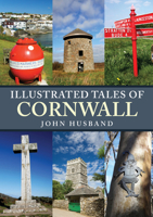 Illustrated Tales of Cornwall 1398113271 Book Cover