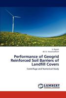 Performance of Geogrid Reinforced Soil Barriers of Landfill Covers: Centrifuge and Numerical Study 3659149810 Book Cover