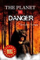 The Planet in Danger: It Is Time to Become Aware in Order to Save Our Planet B0BR19TNKB Book Cover