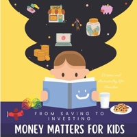 Money Matters for Kids: From Saving to Investing B0C87SBZ45 Book Cover