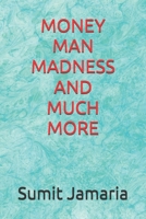 MONEY MAN MADNESS AND MUCH MORE B0DWSVL7DT Book Cover