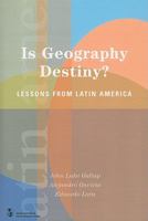 Is Geography Destiny?: Lessons from Latin America 0821354515 Book Cover