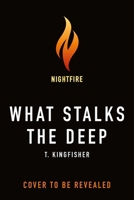 What Stalks the Deep 1250354927 Book Cover