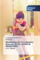 Developmental Coordination Disorder (DCD)- CLINICAL REASONING: DCD- Explored 6138829751 Book Cover