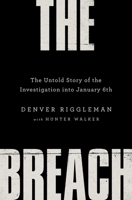 The Breach: The Untold Story of the Investigation Into January 6th 1250866766 Book Cover