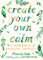 Create Your Own Calm: A Journal for Quieting Anxiety 0593084144 Book Cover