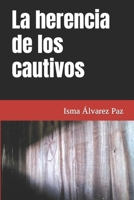 La herencia de los cautivos B0BZFDM81H Book Cover