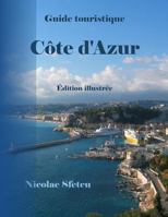 Guide touristique Cote d'Azur: dition illustre 1523381922 Book Cover