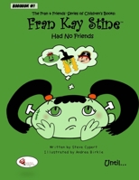 Fran Kay Stine Had No Friends Until... 1735701718 Book Cover