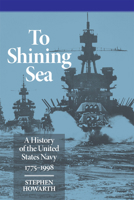 To Shining Sea: A History of the United States Navy, 1775-1998 0394576624 Book Cover